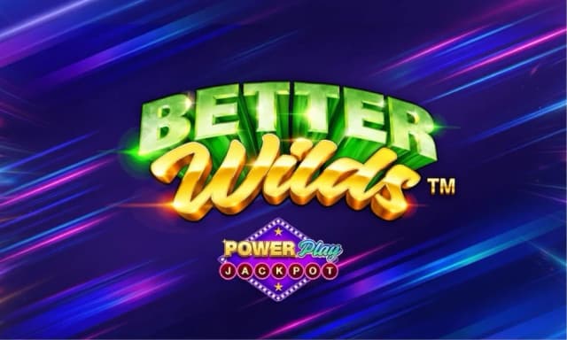 Better Wilds™ PowerPlay Jackpot